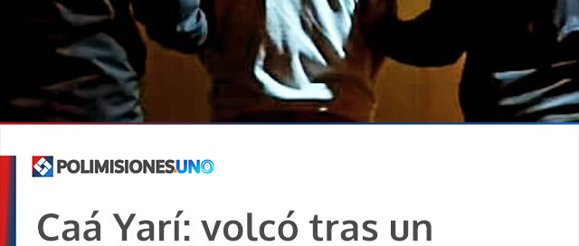 Caá Yarí: volcó tras un despiste, dijo esquivar coatíes y fue detenido por conducir alcoholizado